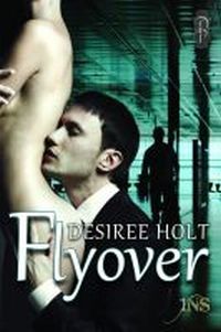 Flyover by Desiree Holt