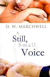 A Still, Small Voice by D.W. Marchwell