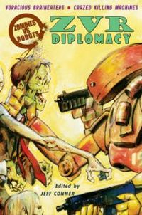Zombies Vs Robots: Diplomacy by Mike Dubisch