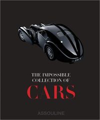 The Impossible Collection Of Cars by Dan Neil
