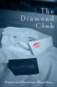 The Diamond Club by Patricia Harkins-Bradley