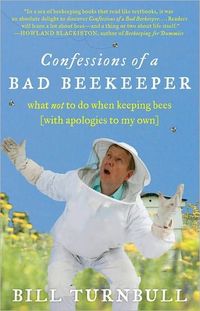 Confessions of a Bad Beekeeper by Bill Turnbull