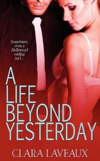 A Life Beyond Yesterday by Clara LaVeaux