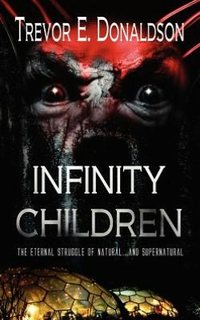 Infiinity Children by Trevor E. Donaldson