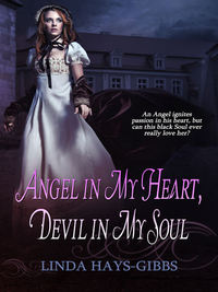 Angel in My Heart, Devil in My Soul by Linda Hays-Gibbs