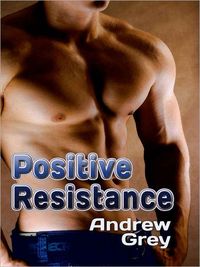 Excerpt of Positive Resistance by Andrew Grey