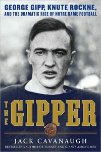 The Gipper by Jack Cavanaugh