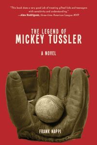 The Legend of Mickey Tussler by Frank Nappi