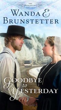 Goodbye To Yesterday by Wanda E. Brunstetter