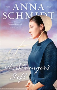 A Stranger's Gift by Anna Schmidt