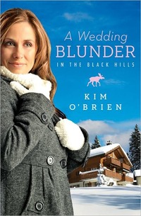 A Wedding Blunder in the Black Hills by Kim O'Brien