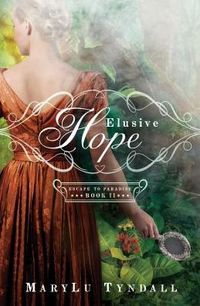 Elusive Hope by MaryLu Tyndall
