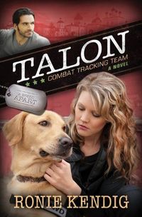 Talon: Combat Tracking Team by Ronie Kendig