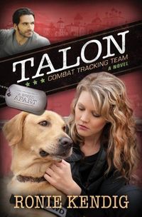 Talon: Combat Tracking Team by Ronie Kendig