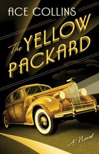 The Yellow Packard by Ace Collins