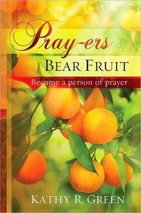 Pray-ers Bear Fruit