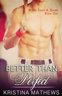 Better Than Perfect by Kristina Mathews