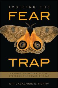 Avoiding the Fear Trap by Casalnnie O. Henry