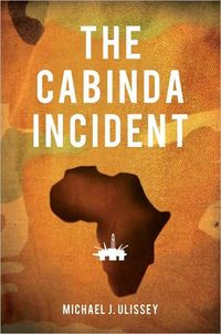 The Cabinda Incident by Michael J. Ulissey