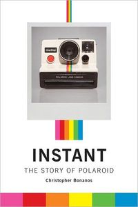 Instant by Christopher Bonanos