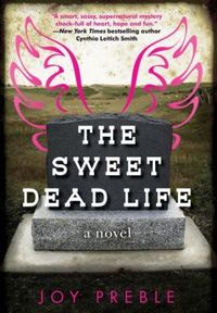 The Sweet Dead Life by Joy Preble