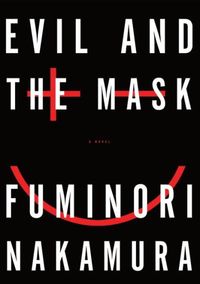 Evil And The Mask by Fuminori Nakamura