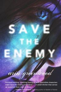 Save The Enemy by Arin Greenwood