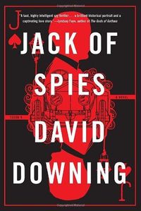 Jack Of Spies by David Downing