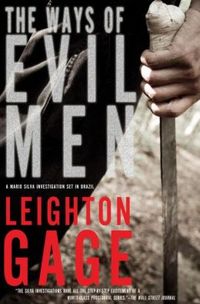 The Ways Of Evil Men by Leighton Gage