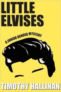 Little Elvises by Timothy Hallinan