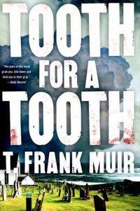 Tooth For A Tooth by T. Frank Muir