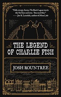 The Legend Of Charlie Fish