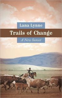 Trails of Change by Lana Lynne
