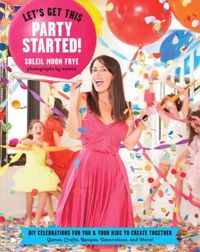 Let's Get This Party Started by Soleil Moon Frye