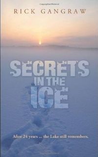 Secrets in the Ice by Rick Gangraw