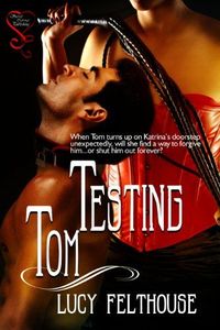 Testing Tom by Lucy Felthouse