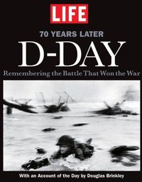 LIFE D-Day by The Editors of Life