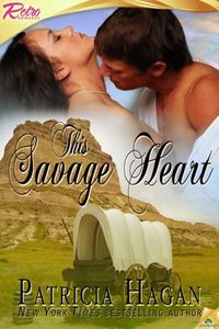This Savage Heart by Patricia Hagan