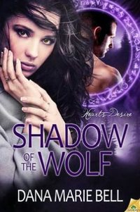 Shadow of the Wolf by Dana Marie Bell