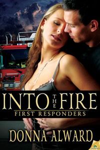 Into The Fire by Donna Alward