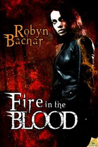 Fire in the Blood by Robyn Bachar
