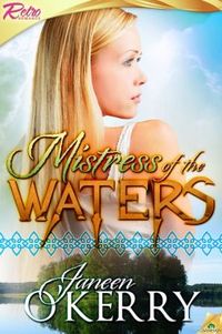 Mistress of the Waters by Janeen O'Kerry