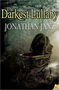 The Darkest Lullaby by Jonathan Janz