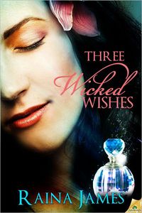 Three Wicked Wishes by Raina James