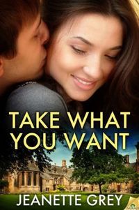 Take What You Want by Jeanette Grey