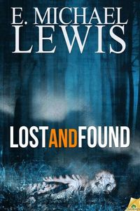 Lost And Found by E. Michael Lewis