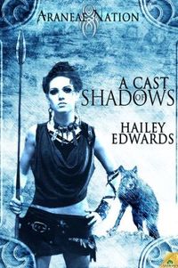 A Cast of Shadows by Hailey Edwards