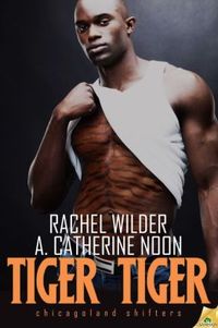 Tiger, Tiger by A. Catherine Noon