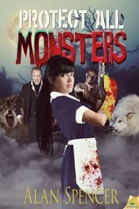 Protect all Monsters by Alan Spencer