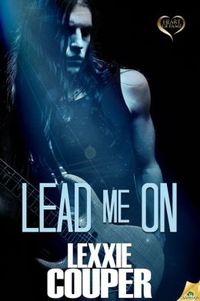 Lead Me On by Lexxie Couper